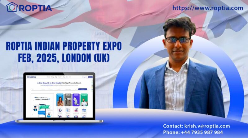 ROPTIA PropTech Platform, All-In-One Property Ecosystem, London Property Expo 2025, NRI Property Investments, PropTech Innovation 2024 and CREDAI 25th Foundation Day